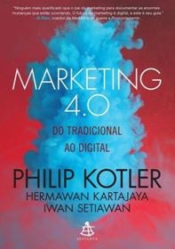 Marketing 4.0 - Do tradicional ao digital (Philip Kotler)